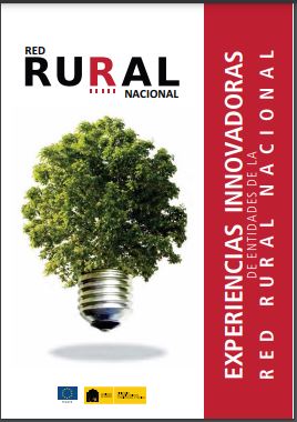 Experiencias innovadoras de Entidades de la Red Rural Nacional 2009-2010 (I)